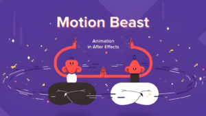 آموزش پیشرفته موشن گرافیک | Motion Beast